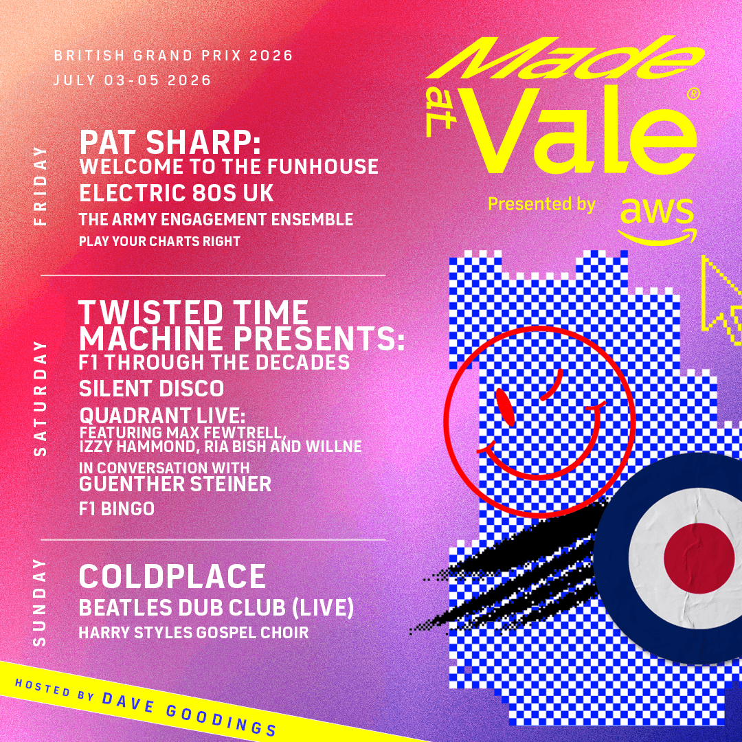 Made at Vale presented by AWS line-up for the 2026 British Grand Prix, hosted by Dave Goodings, with acts across Friday, Saturday and Sunday.